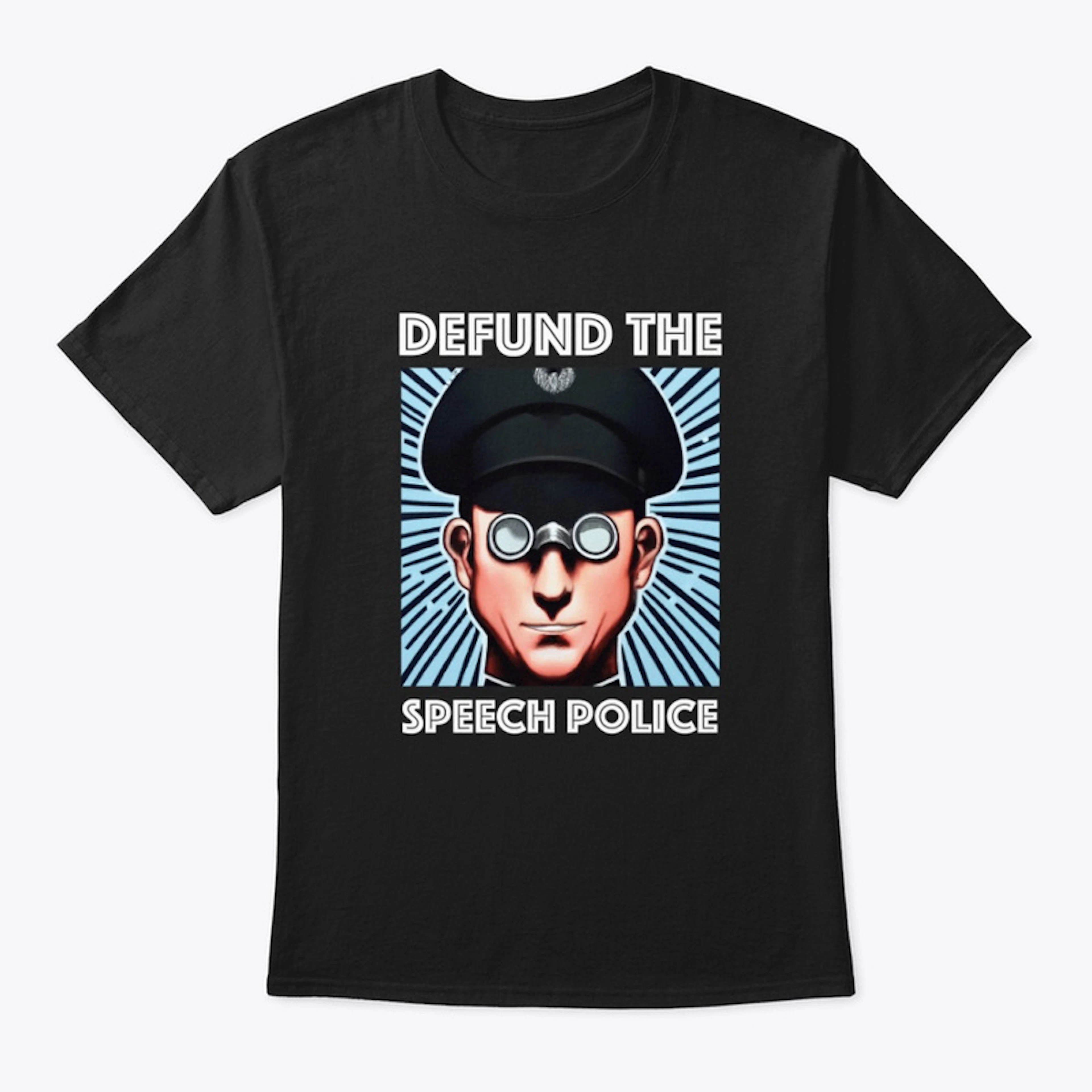 Defund The Speech Police T-Shirt