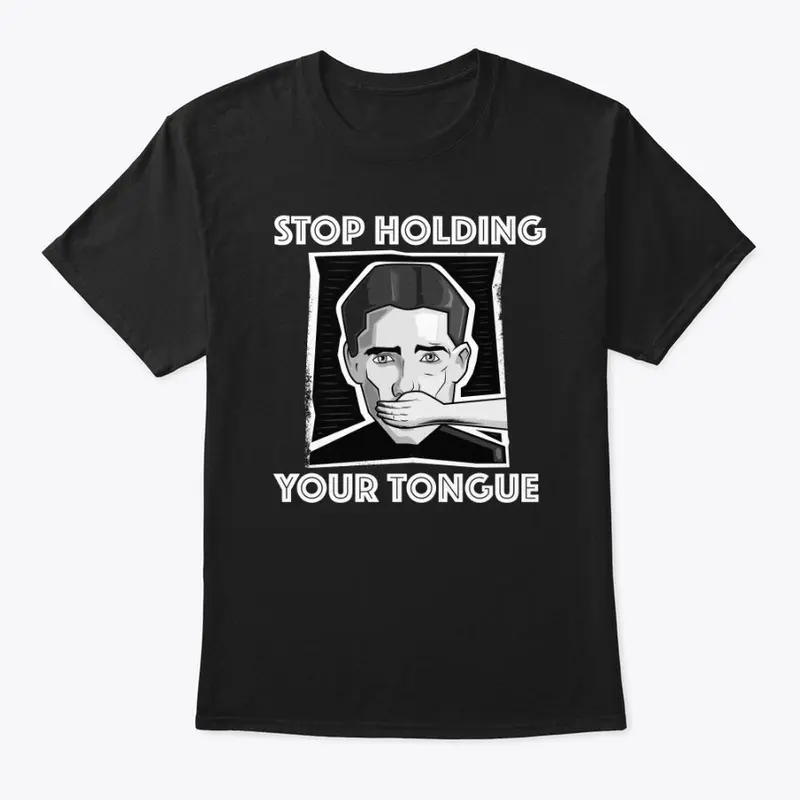 Stop Holding Your Tongue Merch - Men