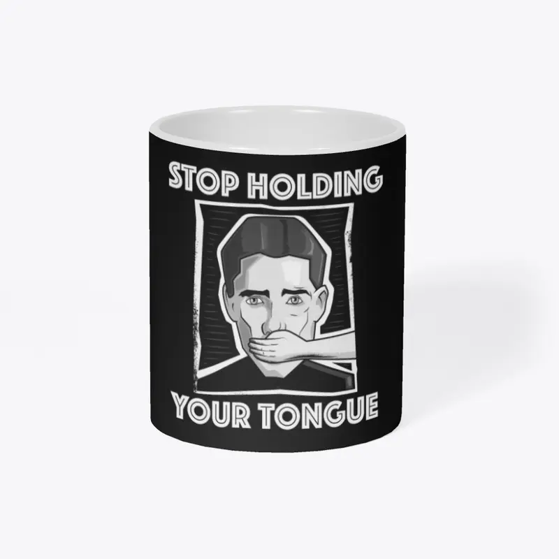 Stop Holding Your Tongue Merch - Men